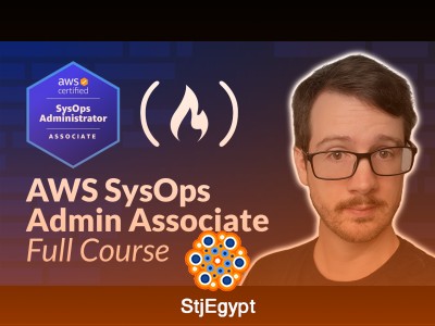Prepare for the AWS SysOps Administrator Associate (SOA-C02) – Full Course